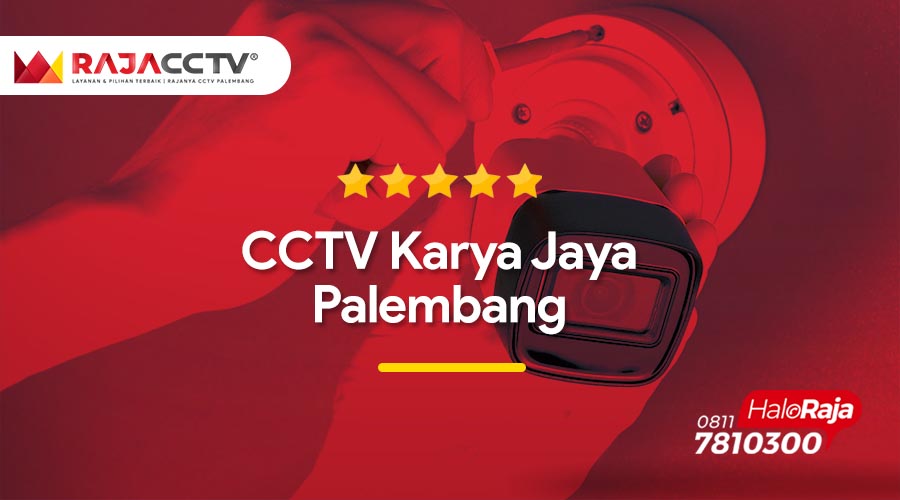 CCTV Karya Jaya Kota Palembang