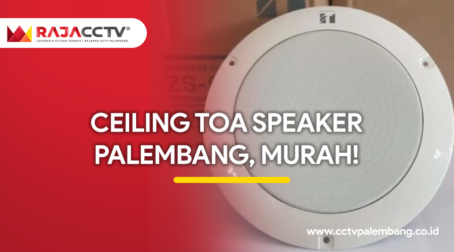Ceiling Toa Speaker Palembang